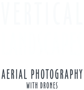 Paisajes Verticales - Fotografía aérea con drones